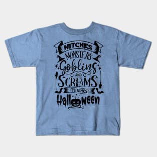 Witches, Monsters, Gobling and Screams! It's almost Halloween Kids T-Shirt